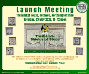 Launch Meeting - Tresham's Shields of Stone. 23 May 2026 at the Market House, 11-12 noon